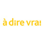 a-dire-vrai